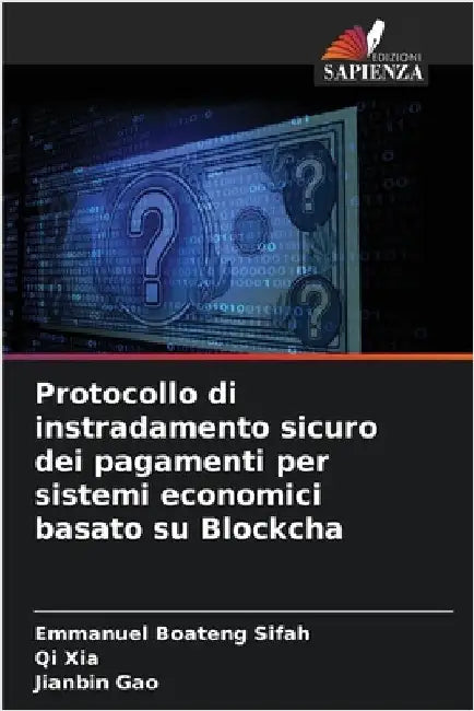 Protocollo di instradamento sicuro dei pagamenti per sistemi economici basato su Blockcha by Sifah, Emmanuel Boateng