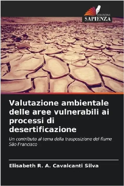 Valutazione ambientale delle aree vulnerabili ai processi di desertificazione by Elisabeth R. a. Cavalcanti Silva