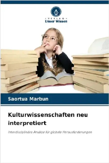 Kulturwissenschaften neu interpretiert by Marbun, Saortua