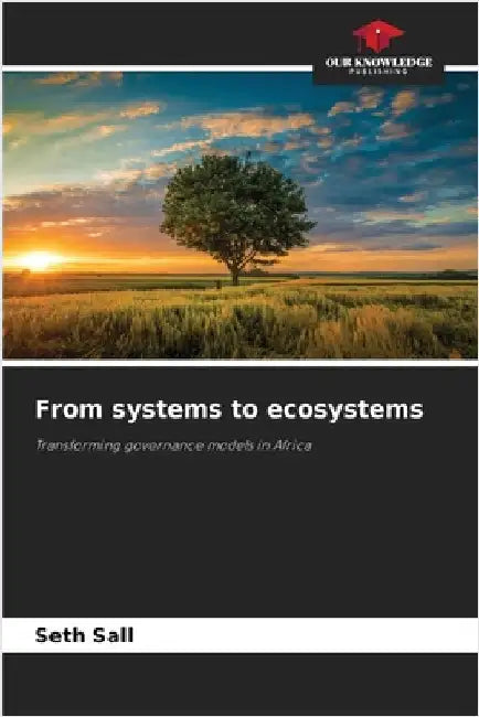 From systems to ecosystems by Seth Sall