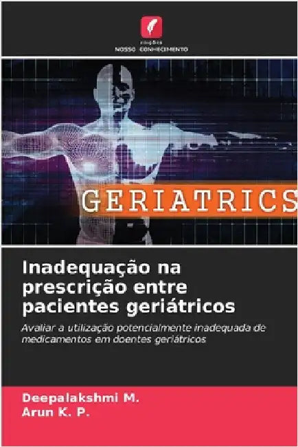 Inadequação na prescrição entre pacientes geriátricos by M, Deepalakshmi