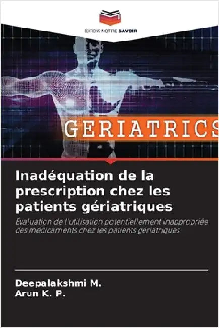 Inadéquation de la prescription chez les patients gériatriques by M, Deepalakshmi
