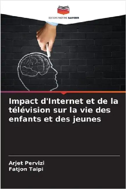 Impact d'Internet et de la télévision sur la vie des enfants et des jeunes by Arjet Pervizi