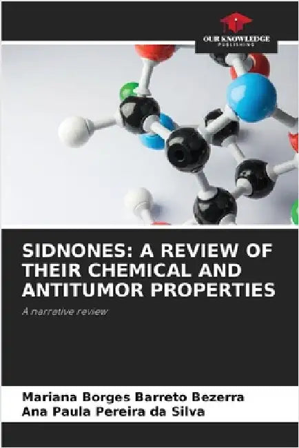 Sidnones: A Review of Their Chemical and Antitumor Properties by Borges Barreto Bezerra, Mariana