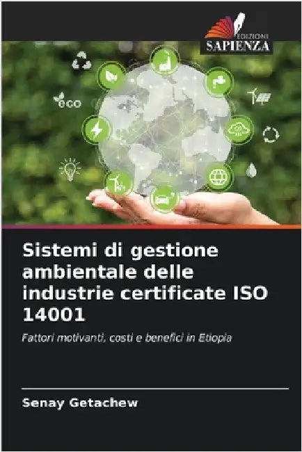 Sistemi di gestione ambientale delle industrie certificate ISO 14001 by Senay Getachew