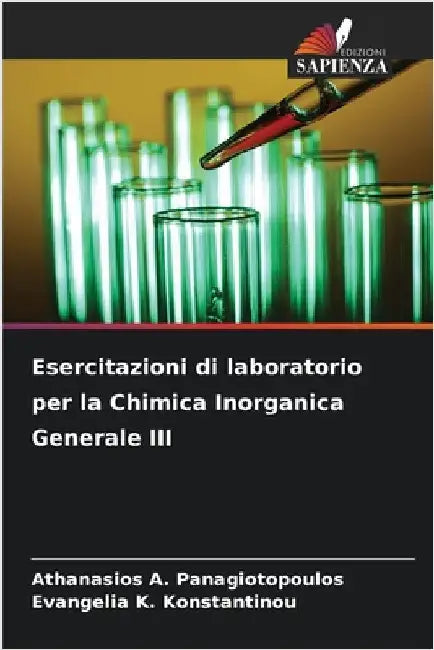 Esercitazioni di laboratorio per la Chimica Inorganica Generale III by Panagiotopoulos, Athanasios A.