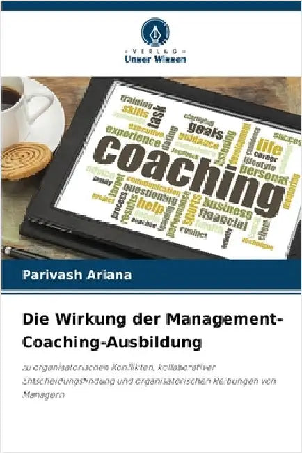 Die Wirkung der Management-Coaching-Ausbildung by Parivash Ariana