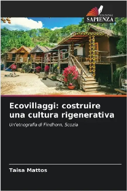 Ecovillaggi: costruire una cultura rigenerativa by Taisa Mattos