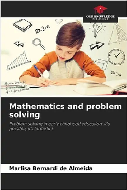 Mathematics and problem solving by Bernardi de Almeida, Marlisa