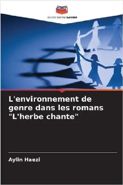 L'environnement de genre dans les romans "L'herbe chante" by Aylin Haezi