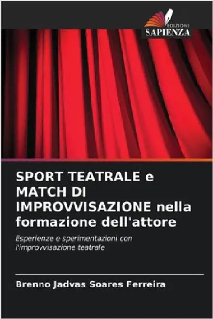 SPORT TEATRALE e MATCH DI IMPROVVISAZIONE nella formazione dell'attore by Brenno Jadvas Soares Ferreira