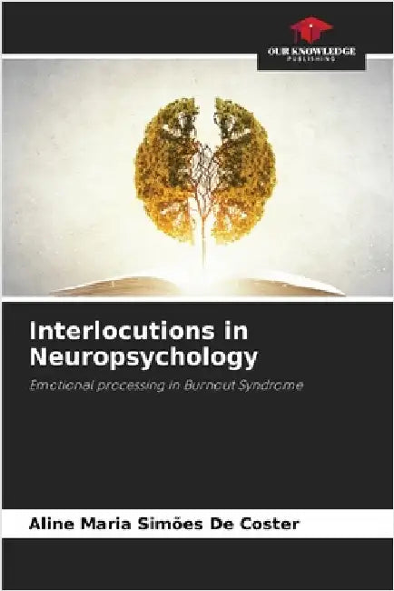 Interlocutions in Neuropsychology by Simões de Coster, Aline Maria