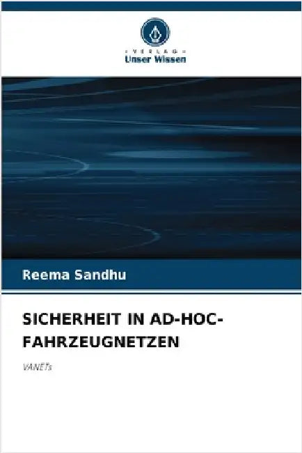 Sicherheit in Ad-Hoc-Fahrzeugnetzen by Reema Sandhu