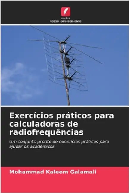 Exercícios práticos para calculadoras de radiofrequências by Galamali, Mohammad Kaleem