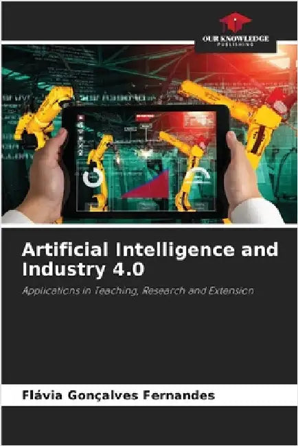 Artificial Intelligence and Industry 4.0 by Flávia Gonçalves Fernandes