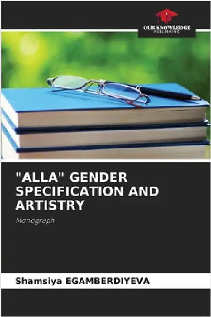 "Alla" Gender Specification and Artistry by Egamberdiyeva, Shamsiya