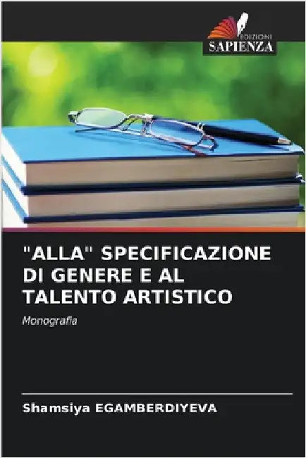 "Alla" Specificazione Di Genere E Al Talento Artistico by Egamberdiyeva, Shamsiya
