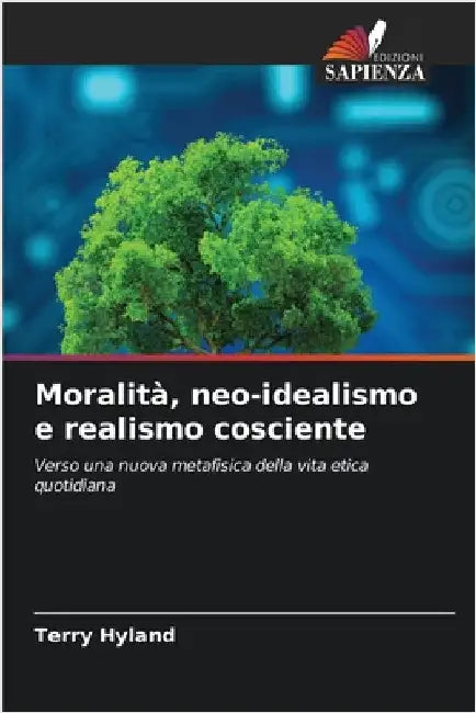 Moralità, neo-idealismo e realismo cosciente by Terry Hyland