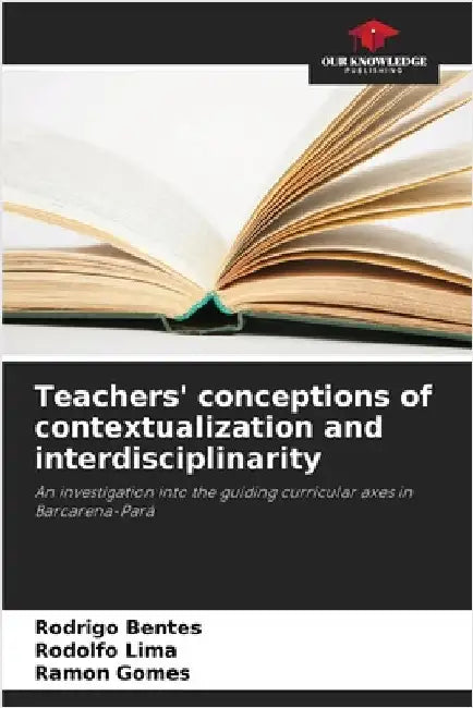 Teachers' conceptions of contextualization and interdisciplinarity by Rodrigo Bentes