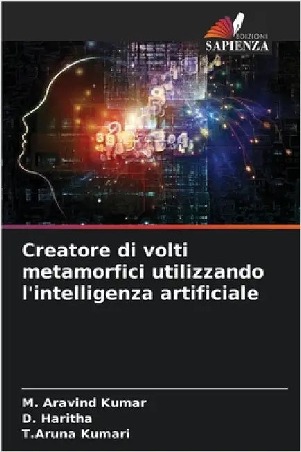 Creatore di volti metamorfici utilizzando l'intelligenza artificiale by Kumar, M. Aravind