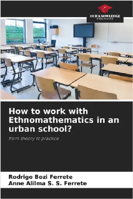 How to work with Ethnomathematics in an urban school? by Rodrigo Bozi Ferrete