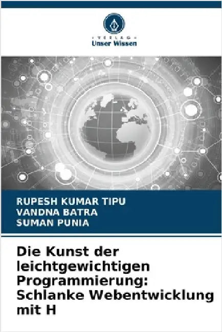 Die Kunst der leichtgewichtigen Programmierung: Schlanke Webentwicklung mit H by Rupesh Kumar Tipu
