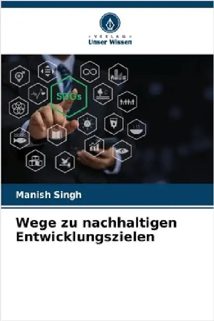 Wege zu nachhaltigen Entwicklungszielen by Manish Singh