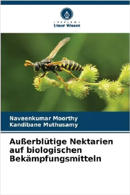 Außerblütige Nektarien auf biologischen Bekämpfungsmitteln by Moorthy, Naveenkumar