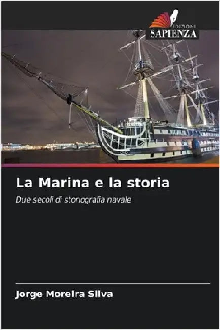 La Marina e la storia by Jorge Moreira Silva
