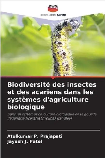 Biodiversité des insectes et des acariens dans les systèmes d'agriculture biologique by Prajapati, Atulkumar P.