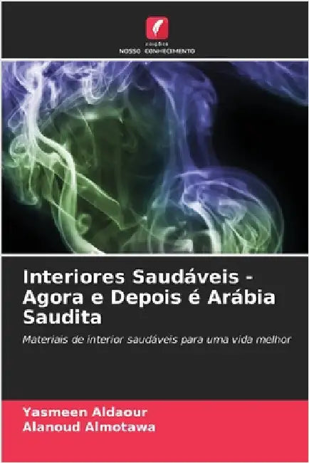 Interiores Saudáveis - Agora e Depois é Arábia Saudita by Yasmeen Aldaour