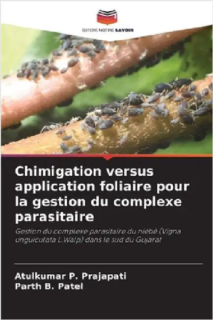 Chimigation versus application foliaire pour la gestion du complexe parasitaire by Atulkumar P. Prajapati