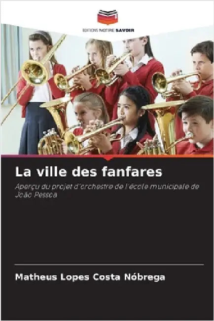 La ville des fanfares by Nóbrega, Matheus Lopes Costa