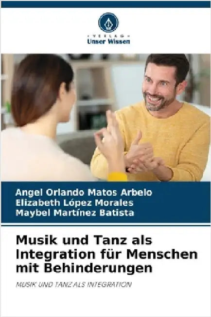 Musik und Tanz als Integration für Menschen mit Behinderungen by Matos Arbelo, Angel Orlando