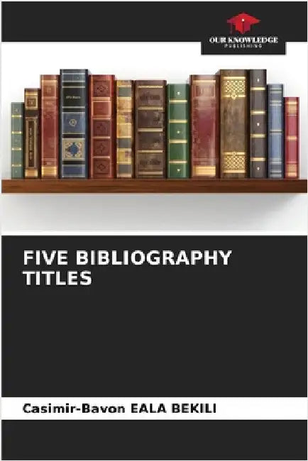 Five Bibliography Titles by Eala Bekili, Casimir-Bavon