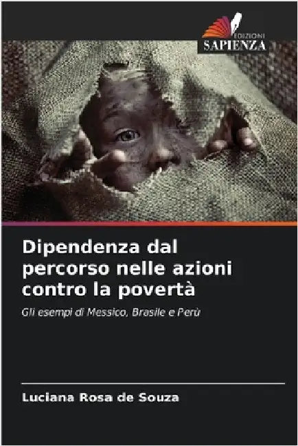 Dipendenza dal percorso nelle azioni contro la povertà by Luciana Rosa de Souza