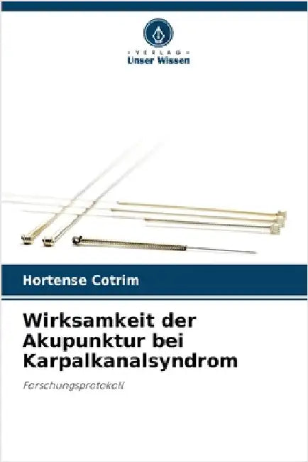 Wirksamkeit der Akupunktur bei Karpalkanalsyndrom by Cotrim, Hortense
