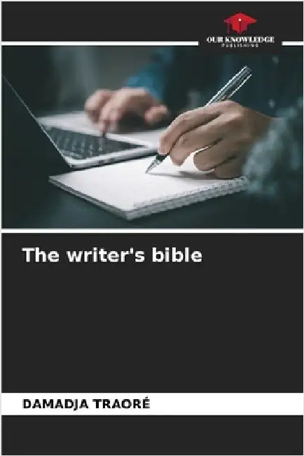 The writer's bible by Damadja Traoré