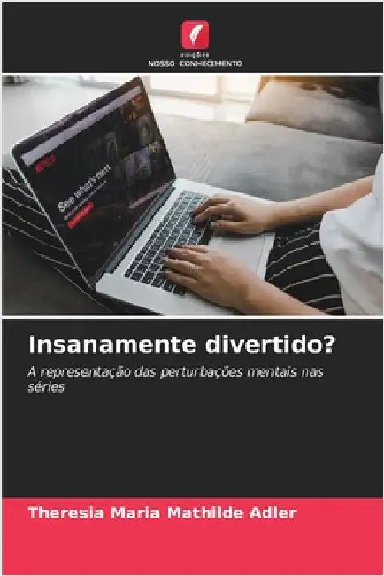 Insanamente divertido? by Theresia Maria Mathilde Adler
