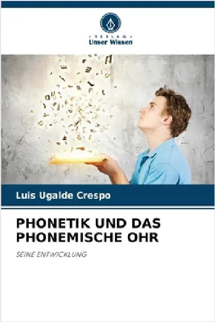 Phonetik Und Das Phonemische Ohr by Ugalde Crespo, Luis
