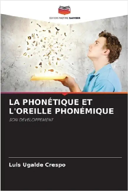 La Phonétique Et l'Oreille Phonémique by Luis Ugalde Crespo