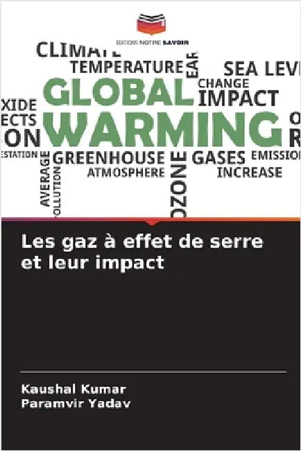 Les gaz à effet de serre et leur impact by Kaushal Kumar