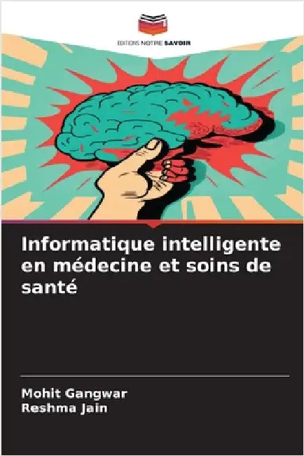 Informatique intelligente en médecine et soins de santé by Gangwar, Mohit