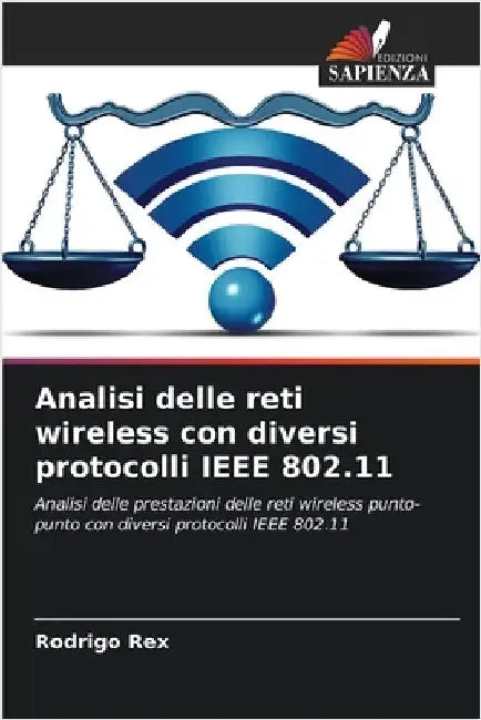 Analisi delle reti wireless con diversi protocolli IEEE 802.11 by Rex, Rodrigo