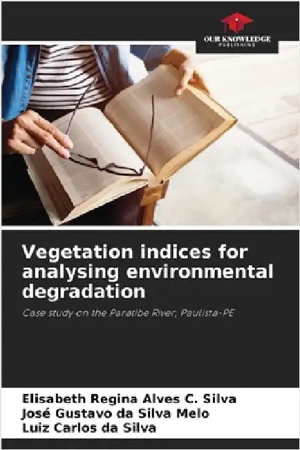 Vegetation indices for analysing environmental degradation by Elisabeth Regina Alves C. Silva