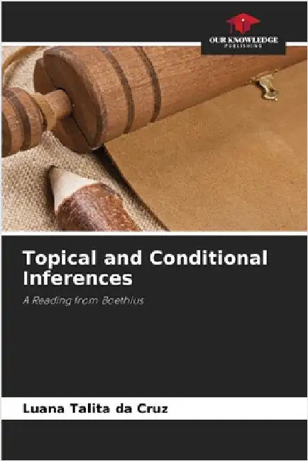 Topical and Conditional Inferences by Da Cruz, Luana Talita