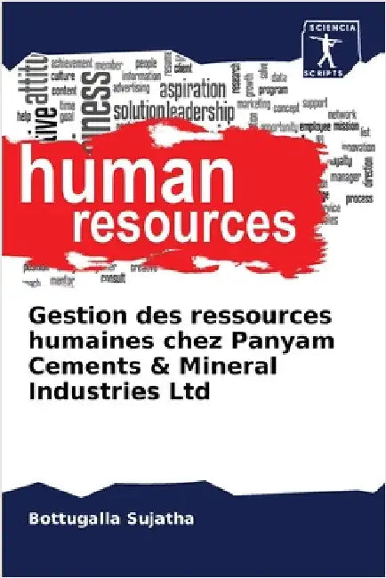 Gestion des ressources humaines chez Panyam Cements & Mineral Industries Ltd by Sujatha, Bottugalla