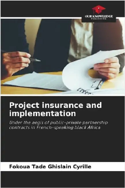Project insurance and implementation by Cyrille, Fokoua Tade Ghislain