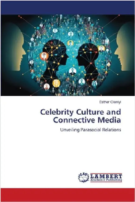 Celebrity Culture and Connective Media by Esther Olaniyi