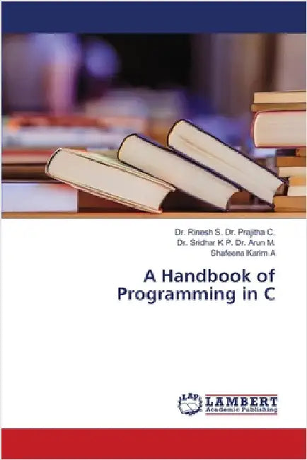 A Handbook of Programming in C by Prajitha C., Rinesh S.